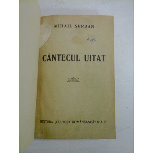 CANTECUL UITAT - MIHAIL SERBAN CANTECUL UITAT - MIHAIL SERBAN